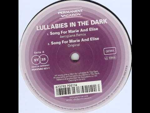 Lullabies In The Dark - Song For Marie & Elise (Aeroplane remix)