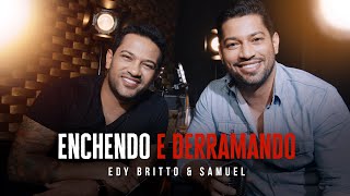 ENCHENDO E DERRAMANDO | Edy Britto &amp; Samuel  (clipe oficial) #EdyBrittoeSamuel