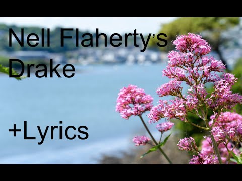 Nell Flaherty's Drake + Lyrics