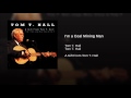Tom T. Hall - I'm A Coal Mining Man