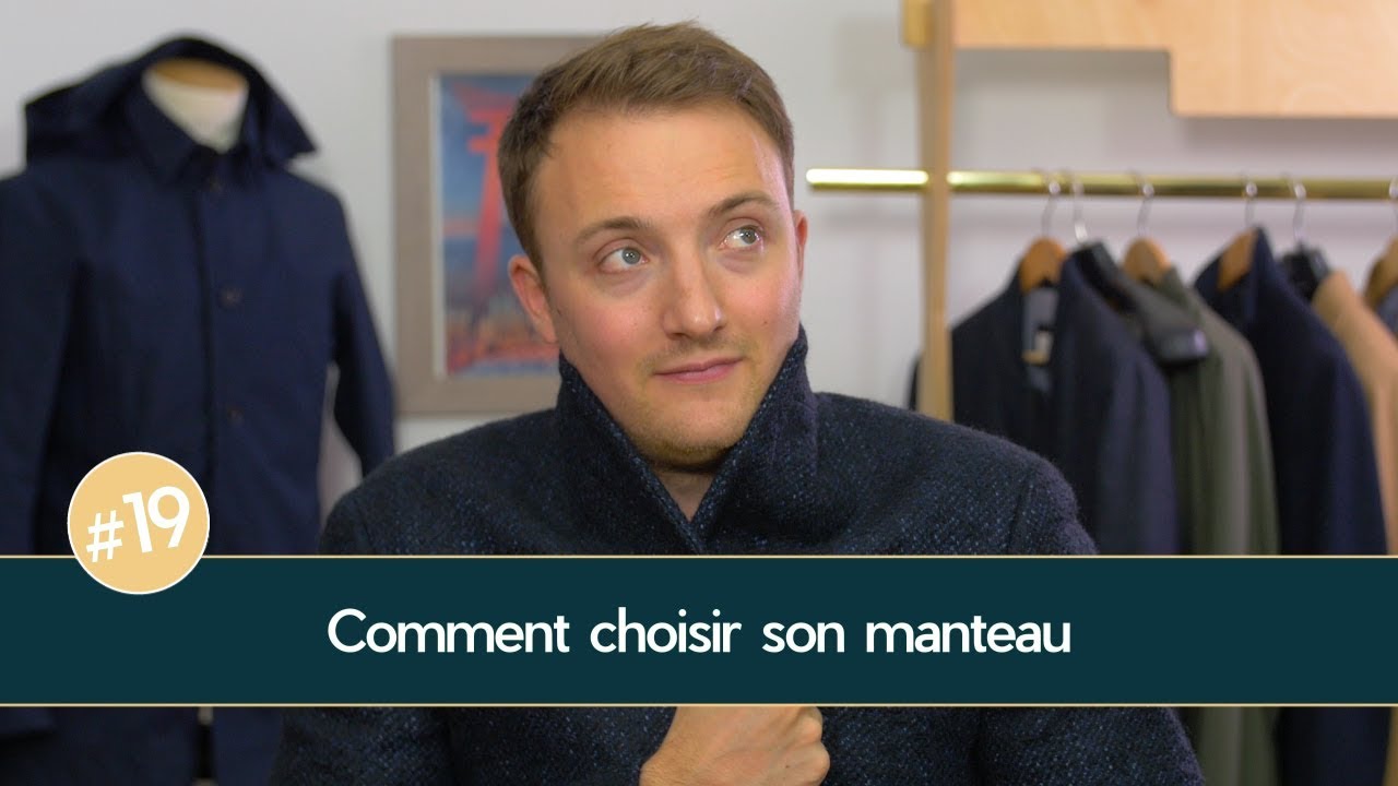 Comment choisir son MANTEAU - Parlons Vêtements #19