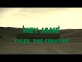 Tyler The Creator Hey Jane Lyrics Video