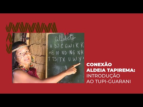 EP1 - Introdução ao Tupi-guarani | Conexão Aldeia Tapirema