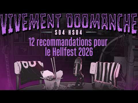 Vivement Doomanche S04HS04 : 12 groupes à ne pas manquer au Hellfest 2026 !