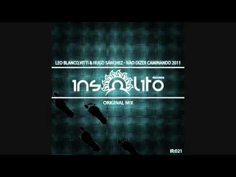 Leo Blanco, Vitti & Hugo Sanchez - Caminando 2011 (original mix)