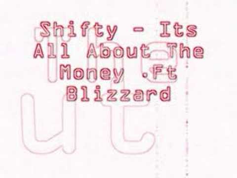 Shifty - Its All About The Money .Ft Blizzard