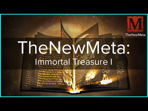TheNewMeta: Immortal Treasure I