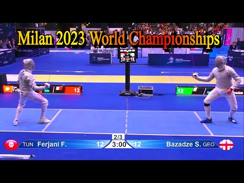 Milan 2023 Fencing World Championships: Ferjani TUN vs Sandro Bazadze GEO Sabre Showdown