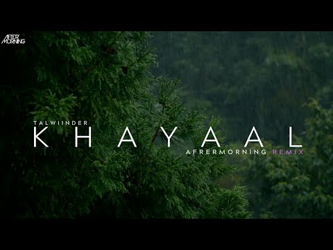 Talwiinder - Khayaal Remix | Aftermorning