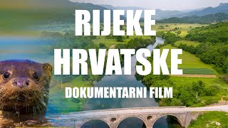 Zeleni krvotok Hrvatske (Rijeke Hrvatske) - dokumentarni film