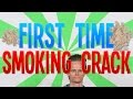 FIRST TIME SMOKING CRACK