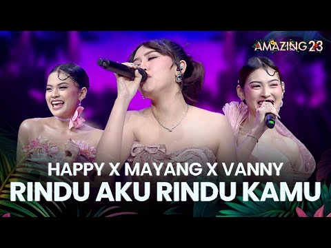 HAPPY ASMARA X MAYANGSARI X VANNY RIZQY - Rindu Aku Rindu Kamu | AMAZING 23 FLOWER ISLAND 2025