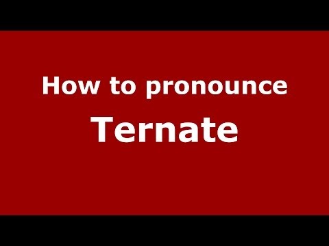 How to pronounce Ternate