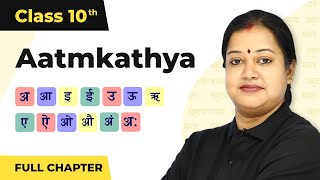 Aatmkathya Full Chapter Class 10 Hindi | CBSE Class 10 Hindi Kshitij Part 2 Chapter 4