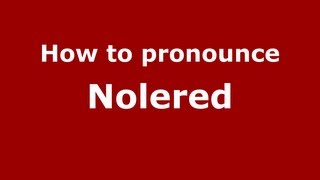 How to pronounce Nolered