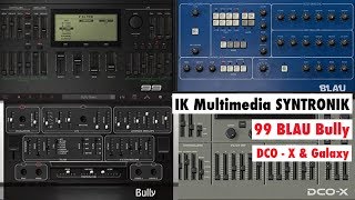 Video thumbnail for IK Multimedia SYNTRONIK: 99, BLAU, Bully, DCO-X & Galaxy Sound Demo & Review by SYNTH ANATOMY