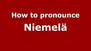 How to pronounce Niemelä