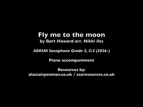 Fly me to the moon by Bart Howard arr. Nikki Iles. (ABRSM Saxophone Grade 3). Piano accompaniment.