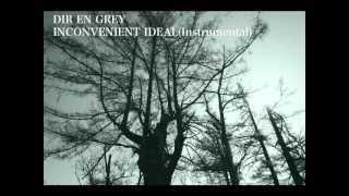 DIR EN GREY INCONVENIENT IDEAL Instrumental