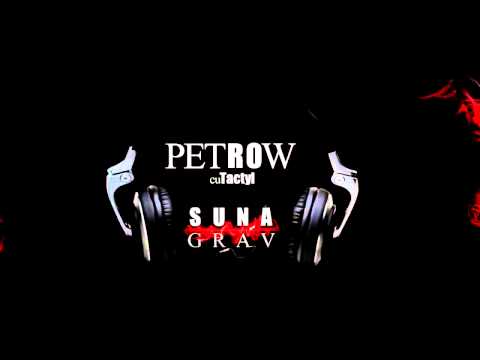 Petrow feat Tactyl - Suna Grav [Official Single]