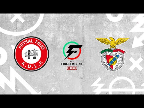 🔴 LIGA FEMININA PLACARD: FUTSAL FEIJÓ ADLF - SL BENFICA