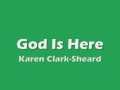 Karen Clark - God Is Here 