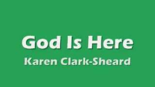 Karen Clark - God Is Here