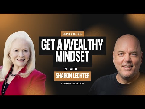 Get a Wealthy Mindset with ‪@SharonLechterAuthor‬ Motivational Podcast | Episode 002