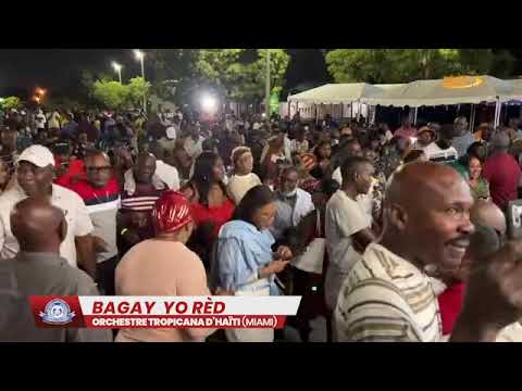 BAGAY YO RED - @LIVE ORCHESTRE TROPICANA D'HAITI - MIAMI - 11-12-2022