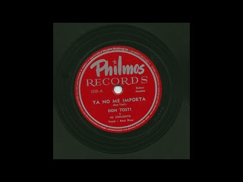 Don Tosti - Ya No Me Importa - Philmos Records 008-A