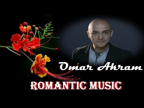 ROMANTIC MUSIC + OMAR AKRAM  5 Temas