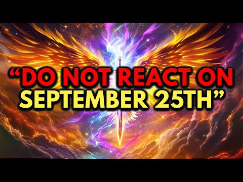 Chosen Ones, On September 25th God Wants You To Stay Silent – Do Not Speak A Word! ⚠️