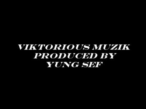 Viktorious Muzik (Produced By Yung Sef)