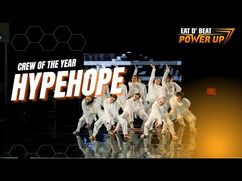 HYPE HOPE | Crew Of The Year | EAT D BEAT POWER UP 2022