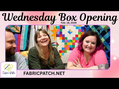 Wednesday Box Opening - Fun apps, more BIRTHDAYS and of course fabric!