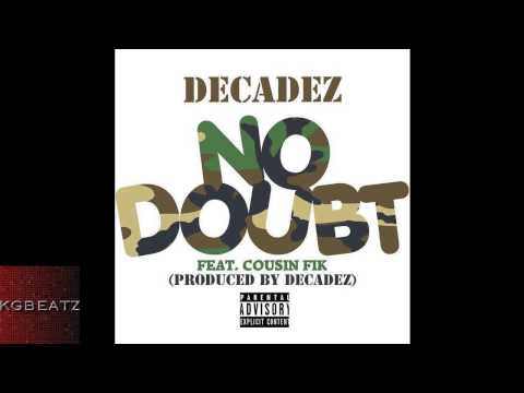 DecadeZ ft. Cousin Fik - No Doubt [Prod. By DecadeZ] [New 2014]