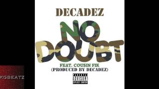 DecadeZ ft. Cousin Fik - No Doubt [Prod. By DecadeZ] [New 2014]