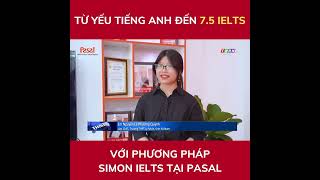IELTS 7.5 - Học sinh lớp 12A5 trường THPT Lý Nhân, Hà Nam | Pasal English