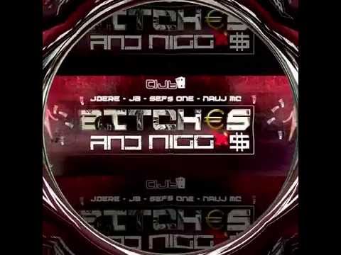JDere, JB, Sefs one & Nauj Mc - B*tches & N*ggas (Las Minas Music)
