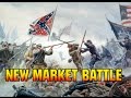 AMERICAN CIVIL WAR- BATTLE OF NEW MARKET 1 ...