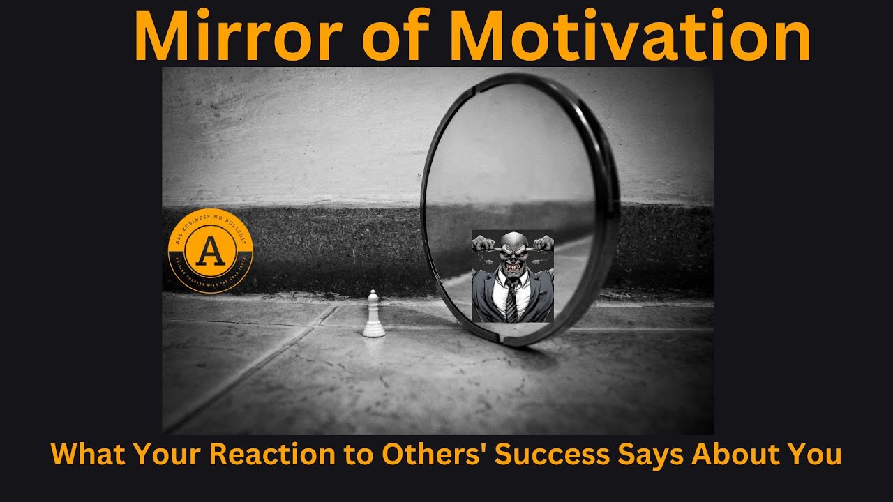 Mirror of Motivation: (What Your Reaction to Others' Success Says About You)