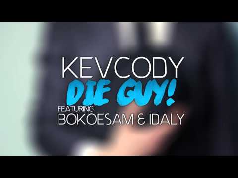 Kevcody - Die guy Ft Bokoesam & Idaly [Prod. by Garrincha] [AUDIO]