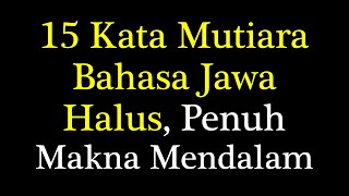 Download lagu Kata Mutiara Bahasa Jawa Halus, Penuh Makna Mendalam mp3