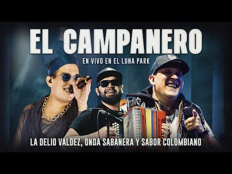 El Campanero (En Vivo En Luna Park) - La Delio Valdez, Onda Sabanera y Sabor Colombiano