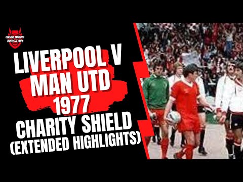 Liverpool v Man Utd 1977 Charity Shield (Extended Highlights)