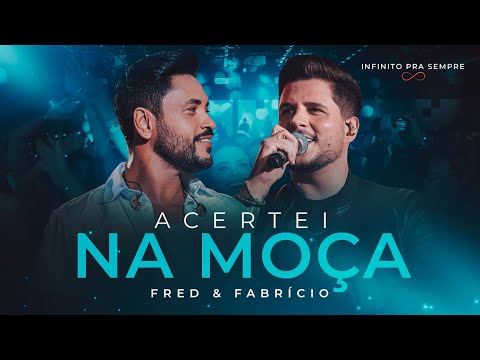 Acertei Na Moça - Fred e Fabrício