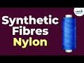 Types Of Synthetic Fibres Nylon Don T Memorise