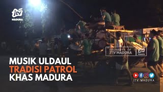 Download lagu Musik Uldaul, Tradisi Patrol Sahur Ramadhan Khas Madura mp3