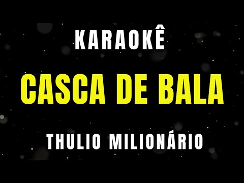 Karaokê - Casca de Bala - Thulio Milionário