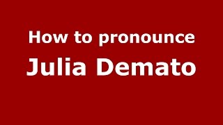 How to pronounce Julia Demato